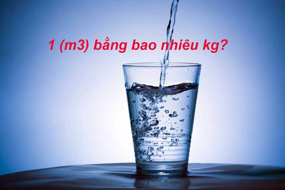 1 khối nước bằng bao nhiêu kg